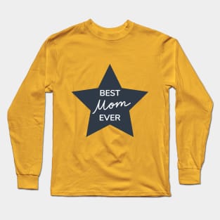 Best mom ever lettering with the star. Long Sleeve T-Shirt